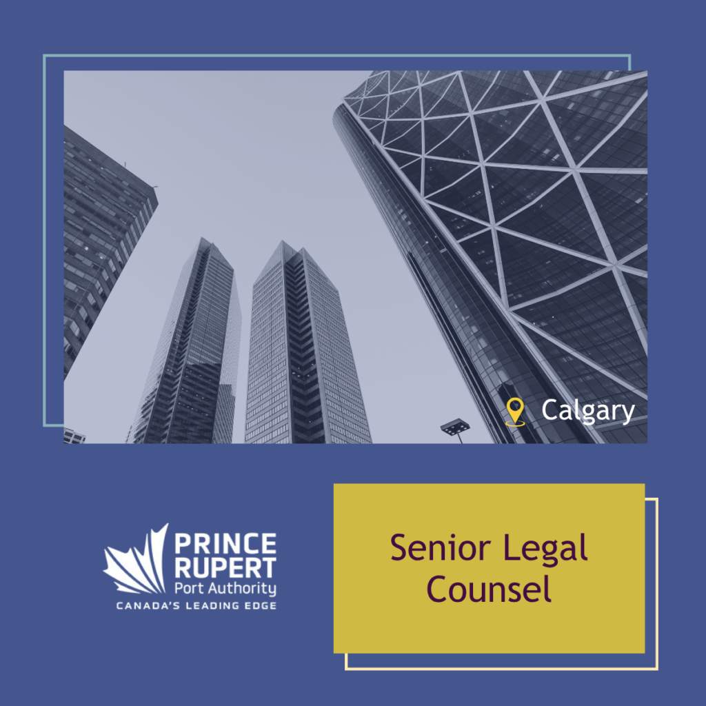 Senior Legal Counsel – Prince Rupert Port Authority – Calgary